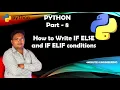 Python - Part 8 How to Write IF ELSE and IF ELIF Conditions