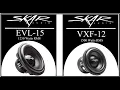 Which Subwoofer Would You Buy Bigger EVL-15 or Stronger VXF-12
