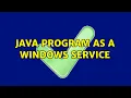 Java program as a Windows Service