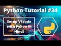 - How to Setup VS code for Python in Hindi Python Tutorial in Hindi