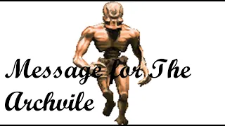Message For The Archvile But It S Just The Good Part 