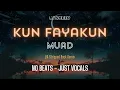Download Lagu Muad - Kun Fayakun (LIA Stripped-back Remix) | Beautiful Nasheed | Vocals only no beats
