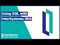 Using SQL with InterSystems IRIS