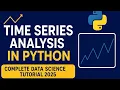 How to perform Time Series Analysis in Python Complete python Tutorial 2025l