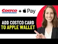HOW TO ADD COSTCO CARD TO APPLE WALLET 2026 FULL GUIDE