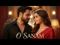 Lagu O Sanam (4K) | Awarapan 2 Movie Song | Emraan Hashmi | Alia Bhatt | Zee Audio Cloud