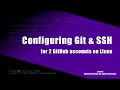 Configuring GIT SSH for 2 GitHub accounts on Linux