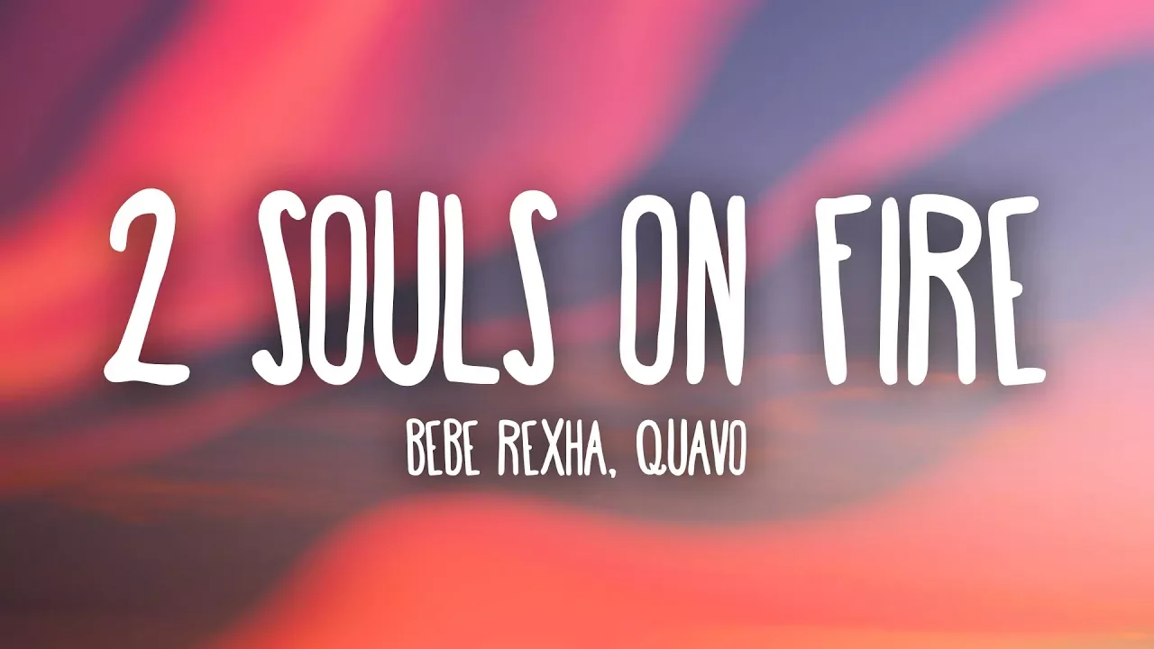 Bebe Rexha - 2 Souls on Fire (Lyrics) Ft. Quavo