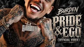 Burden - Pride & Ego (Official Video)