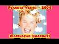 Download Lagu Planeta Verão - Imaginação (Xuxa No Mundo Da Imaginação) (2004)