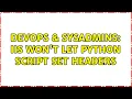 DevOps SysAdmins IIS Won t Let Python Script Set Headers