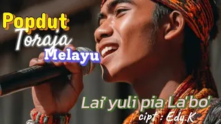 popdut toraja melayu laiyuli pia labo cipt edy k