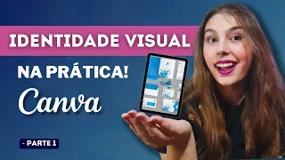 Como criar uma Identidade Visual na prática pelo Canva para seu negócio | Parte 1✨