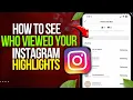 How To See Who Viewed Your Instagram Highlights After 48 Hours step by step