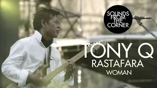 tony q rastafara woman sounds from the corner live 34