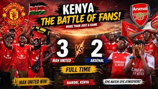 KENYA WITNESSED HISTORY. 🇰🇪 MANCHESTER UNITED FANS HUMBLE ARSENAL 3-2 🔥 || HIGHLIGHTS
