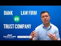 Choosing the Best Institutional Trustee Law firm vs Trust Company vs Bank