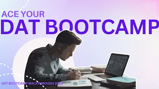 DAT Bootcamp Walkthrough 2025