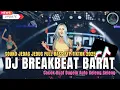 DJ BREAKBEAT BARAT REMIX TERBARU VIRAL 2025 🎵 || DJ CAMPURAN VIRAL TIKTOK TERBARU 2025 🎵