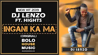 dj lenzo inkani ka ma ft hights original 