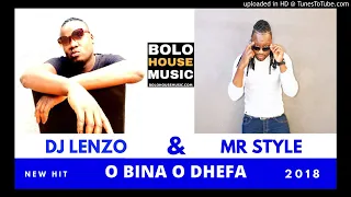 dj lenzo and mr style o bina odhefa new hit 2018 