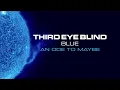 Download Lagu Third Eye Blind - An Ode To Maybe (Official Audio)