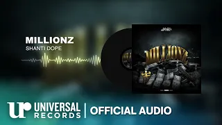 Shanti Dope - Millionz (Official Audio Clip)