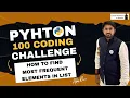 How to Find Most Frequent Elements in list Python Coding Challenge