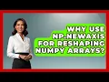 Why Use Np newaxis For Reshaping NumPy Arrays - Python Code School
