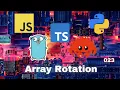 017 Array Rotation - JavaScript Typescript Python Go Rust