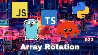 017 Array Rotation - JavaScript Typescript Python Go Rust