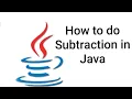 How to do Subtraction in Java