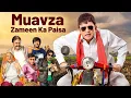Lagu Muavza - Zameen Ka Paisa (2017) - HD Superhit Comedy Hindi Movie | Annu Kapoor, Akhilendra Mishra