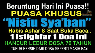 beruntung puasa hari ini nisfu sya ban buka puasa baca doa ini walau 1 kali tubuh bersih dari dosa