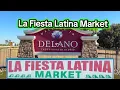 La Fiesta Latina Market Delano CA 661 778-0926