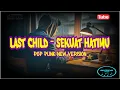 Download Lagu LAST CHILD - SEKUAT HATIMU ( POP PUNK NEW VERSION )