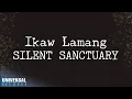 Download Lagu Silent Sanctuary - Ikaw Lamang (Official Lyric Video)