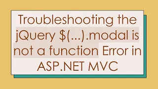 Troubleshooting the jQuery modal is not a function Error in ASP NET C