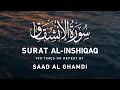 Download Lagu Surah Al Inshiqaq - Saad Al Ghamdi | Surah Repeat 3 Hours Download Lagu Surah Al Inshiqaq - Saad Al Ghamdi | Surah Repeat 3 Hours