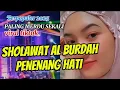 YANG LAGI VIRAL !! SHOLAWAT AL BURDAH / Lirik , SHOLAWAT TERPOPULER
