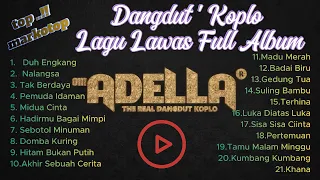  dangdut koplo lagu lawas adella full album 