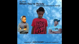 Download When You're Ready (feat. Pandizzo \u0026 Prince K) (remix) MP3