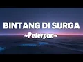 Download Lagu Peterpan - Bintang Di Surga | Lyrics