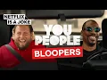 Blooper Reel You People Netflix