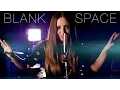 Blank Space - Taylor Swift | Ali Brustofski Cover (Music Video)
