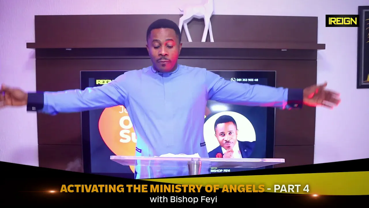 ACTIVATING THE MINISTRY OF ANGELS ( Part 4 ) with Bishop Feyi