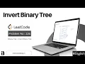 Invert Binary Tree Coding Interview Question Leetcode - 226 InterviewBlog