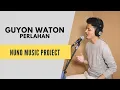 Download Lagu GUYON WATON - PERLAHAN LIVE COVER BY NUNO MUSIC PROJECT (WITH LYRIC/LIRIK)