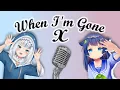 Download Lagu When I'm Gone - Gura x Senzawa Cover Duet