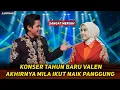 Lagu KONSER MENGGLEGAR VALEN DI TAHUN BARU ! MILA IKUT NAIK PANGGUNG SEMUA HEBOH HISTERIS ...